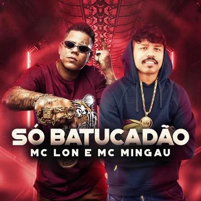 Mc Lon Só Batucadão