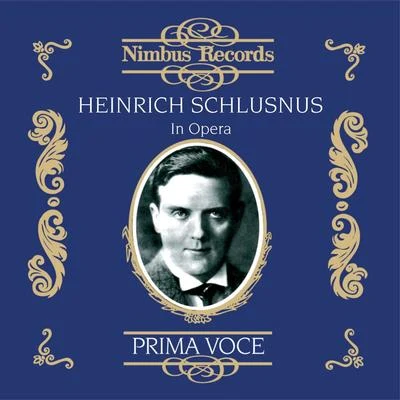 Heinrich Schlusnus in Opera 專輯 Heinrich Schlusnus/Julius Pruwer/Staatskapelle Berlin