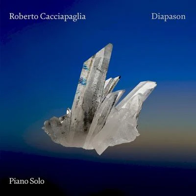 Roberto CacciapagliaChris Snelling Diapason (Piano Solo)