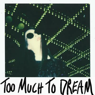 Too Much to Dream 专辑 Allie X