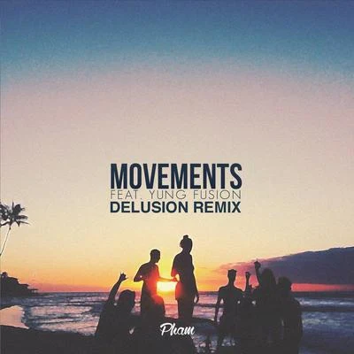 Pham Movements (feat. Yung Fusion) [Delusion Remix] - Single