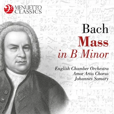 Bach: Mass in B Minor, BWV 232 专辑 Isobel Buchanan/Ann Mackay/English Chamber Orchestra/Stephen Cleobury/The Choir of King's College Cambridge