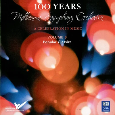 Melbourne Symphony OrchestraNigel WestlakeSlava Grigoryan MSO – 100 Years Vol. 8: Popular Classics