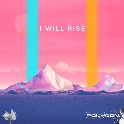 I Will Rise 專輯 Polygon