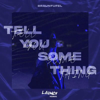 Tell You Something 專輯 Camero/BRAUNFUFEL