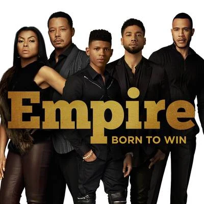 Born to Win 專輯 Empire Cast