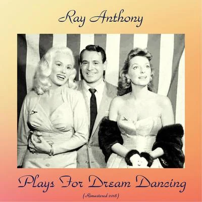 Plays for Dream Dancing (Remastered 2018) 專輯 Ray Anthony