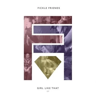 Girl Like That (EP) 专辑 Fickle Friends