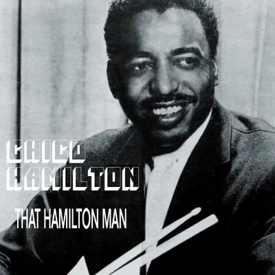 That Hamilton Man 專輯 Chico Hamilton/Bob Whitlock/John Eardley/Ray Brown/Gerry Mulligan