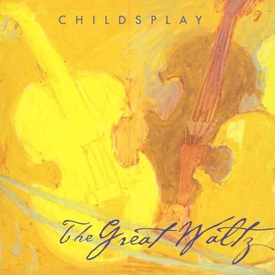 The Great Waltz 专辑 ChildsPlay/Frsh