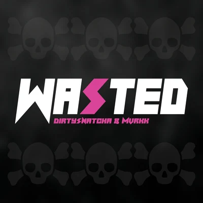 Wasted 專輯 DirtySnatcha