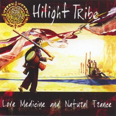 Love medicine & natural trance 专辑 Hilight Tribe