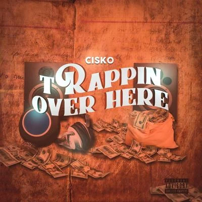 Trappin over Here (feat. Lazie Locz) 专辑 Hakim/Cisko