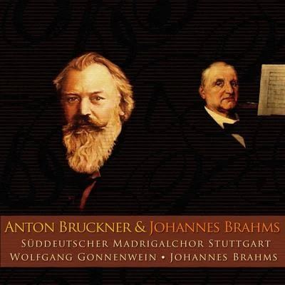 Anton Bruckner Johannes Brahms 專輯 Duet: Wir Eilen Mit Schwachen/doch emsiger Schritten/Consortium Musicum/Wolfgang Gönnenwein/Sybil Michelow