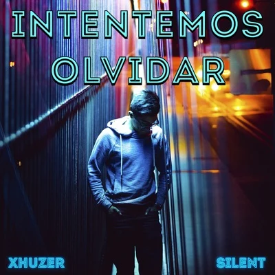 Intentemo Olvidar 專輯 Xhuzer