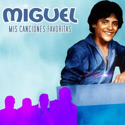 Miguel Mis Canciones Favoritas