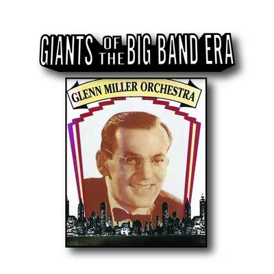 Giants Of The Big Band Era 專輯 Glenn Miller Orchestra