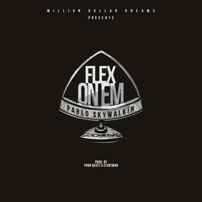 Flex On Em - Single 专辑 Pablo Skywalkin