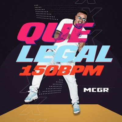 Que Legal (150 Bpm) 专辑 MC GR/MC Lucks