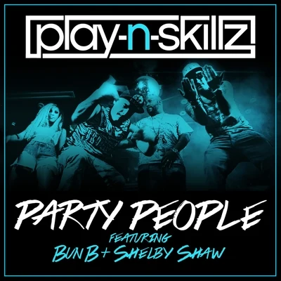 Party People (feat. Bun B & Shelby Shaw) - Single 專輯 Play-N-Skillz