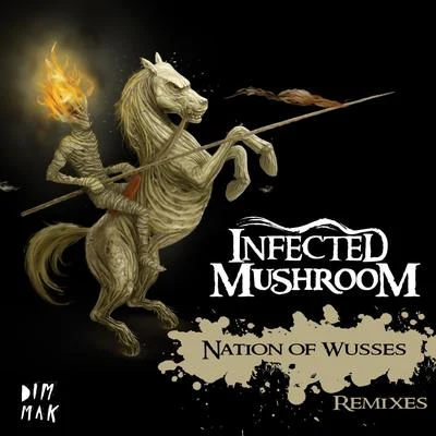 Nation of Wusses Remix 专辑 Infected Mushroom