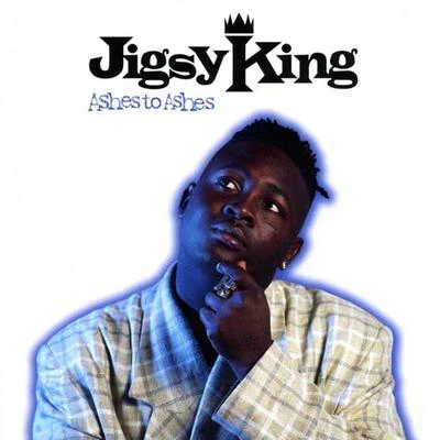 Ashes To Ashes 專輯 Jigsy King/Buju Banton/Elephant Man