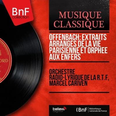 Offenbach: Extraits arrangés de La vie parisienne et Orphée aux enfers (Mono Version) 專輯 Orchestre Radio-Lyrique de la R.T.F