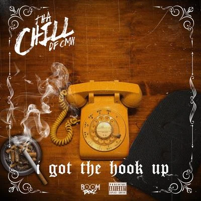 I Got The Hook Up 專輯 Lil Half Dead/Tha Chill/Pomona City Ridaz/Weazle Loco/Haha Loc