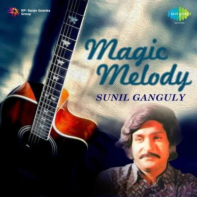 Magic Melody Sunil Ganguly 專輯 Dilipkumar Roy/Saikat Mukherjee/Sunil Ganguly