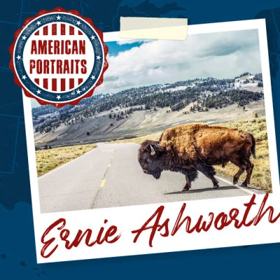 Ernest Ashworth American Portraits: Ernie Ashworth