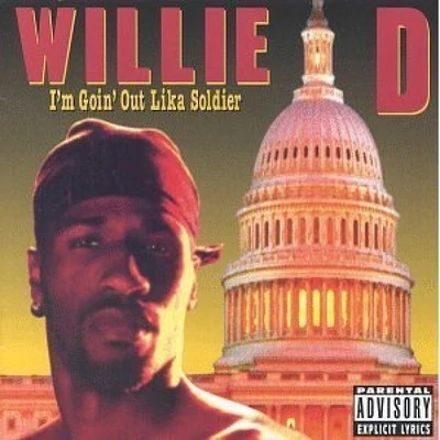 Im Goin Out Lika Soldier 專輯 Willie D