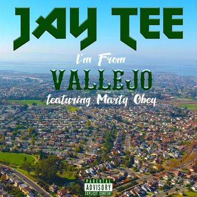 Im from Vallejo (feat. Marty Obey) 專輯 Jay Tee