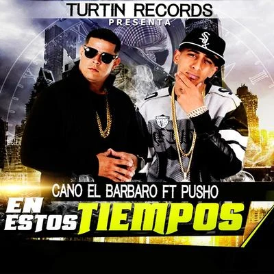 En Estos Tiempos (feat. Pusho) 专辑 Pacho/Cano El Barbaro