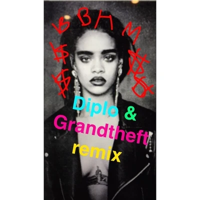 Bitch Better Have My Money (Diplo & Grandtheft Remix) 專輯 Diplo