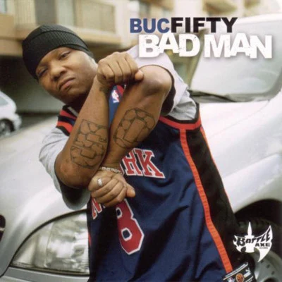 Buc Fifty Bad Man