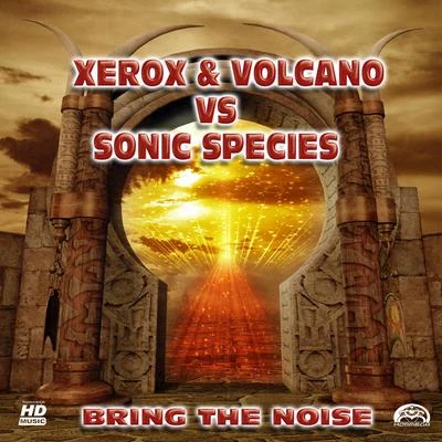 Bring the Noise (Xerox & Volcano vs. Sonic Species) 專輯 Xerox/Magnetica/Illuminatio/Xerox & Illuminati哦vs magnetic A