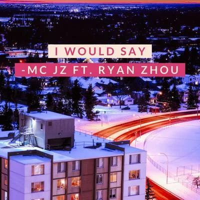 I Would Say 專輯 mc jz