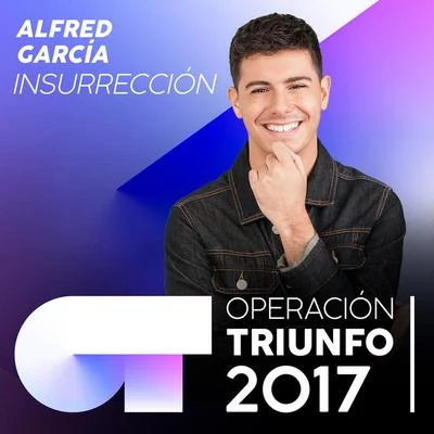 Insurrección (Operación Triunfo 2017) 專輯 Operación Triunfo 2017/Alfred García/Cepeda/Agoney/Raoul Vázquez