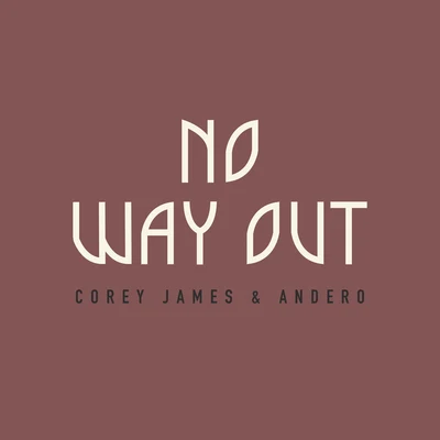 No Way Out 專輯 Corey James/Justin Strikes/A要么so & KA了N