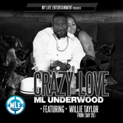 Crazy Love (feat. Willie Taylor) 專輯 Willie Taylor/M L Underwood