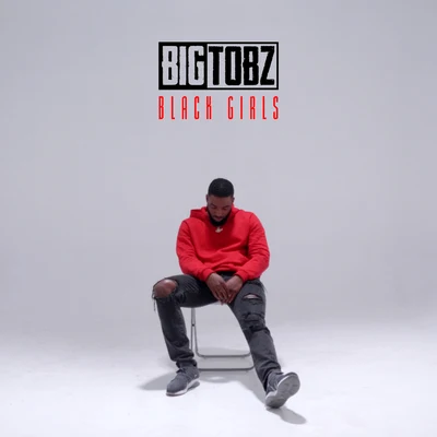 Black Girls 專輯 Big Tobz