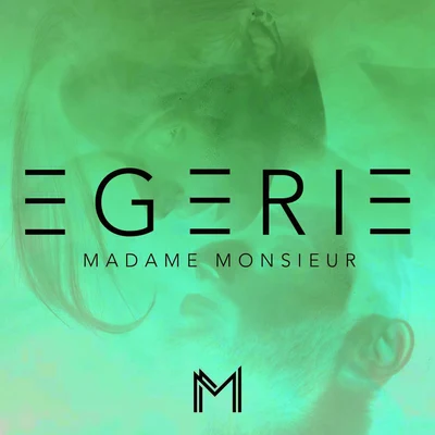 Madame Monsieur Egérie