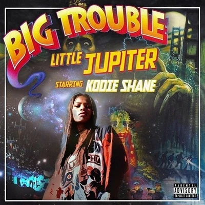 Big Trouble Little Jupiter 專輯 Kodie Shane