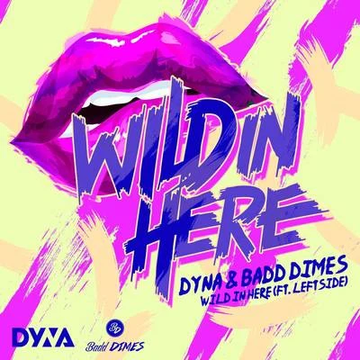 Wild in here 專輯 Badd Dimes/Kill The Buzz