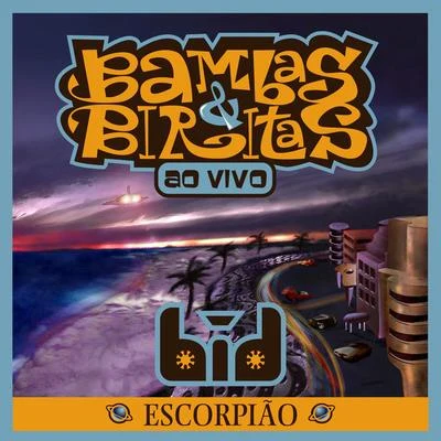 Bambas & Biritas: Escorpião - Ao Vivo 專輯 BiD