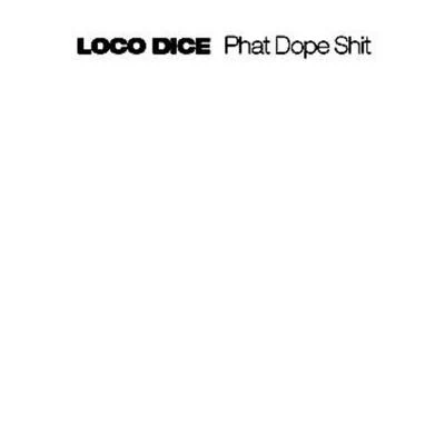 Phat **** **** 專輯 Loco Dice