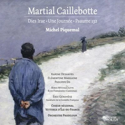 Caillebotte: Dies irae, Une journée & Psaume 132 專輯 Michel Piquemal