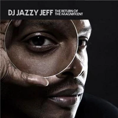 DJ Jazzy Jeff The Return Of The Magnificent