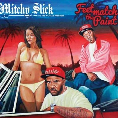 Feet Match the Paint 專輯 Mitchy Slick