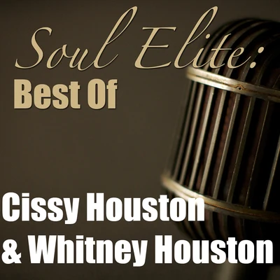 Soul Elite: Best Of Cissy Houston and Whitney Houston 專輯 Cissy Houston